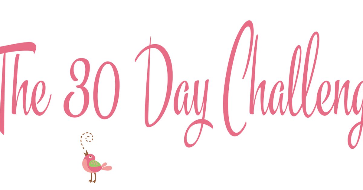 The 30 Day Challenge