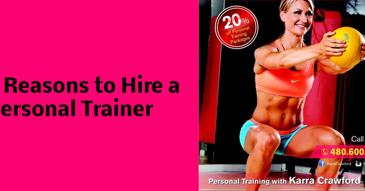 5 Reasons to Hire a Personal Trainer